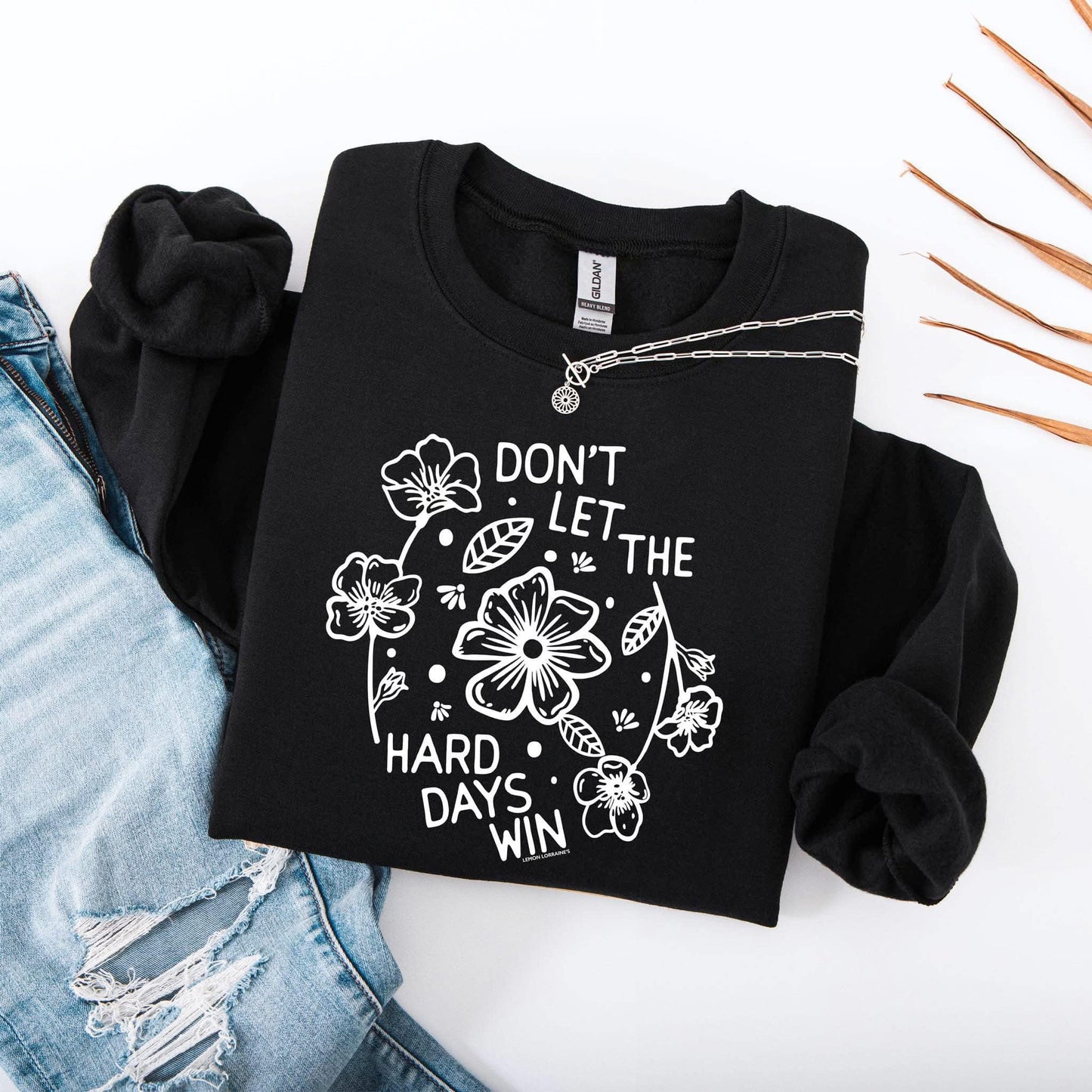 Don't Let The Hard Days Win