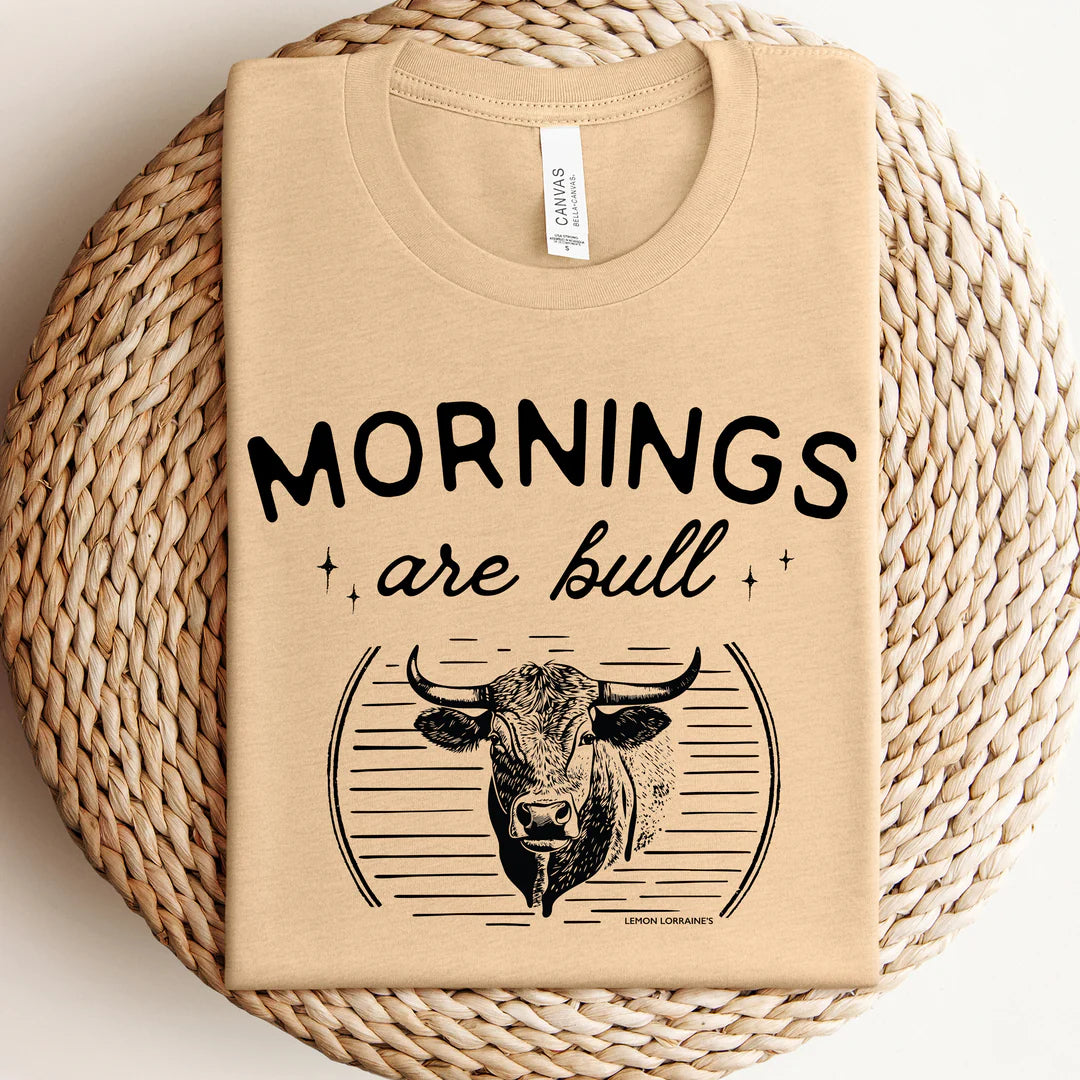 “MORNINGS ARE BULL” Graphic Tee