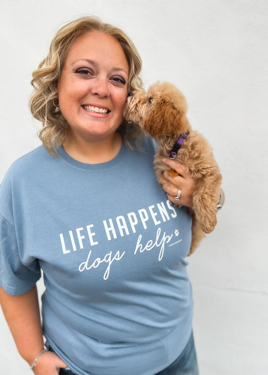 Life Happens Dogs Help Tee